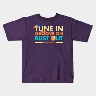 Tune In Groove On Bust Out Kids T-Shirt